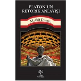 Platon’un Retorik Anlayışı - Mehmet Akif Duman