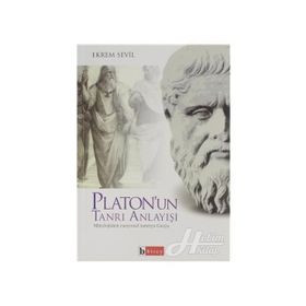 PLATON´UN TANRI ANLAYIŞI MITOLOJIDEN RASYONEL TANRIYA GEÇİŞ - EKREM SEVIL