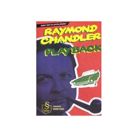 PLAYBACK - RAYMOND CHANDLER