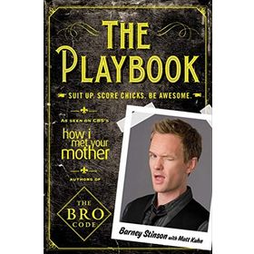 Playbook : Suit Up. Score Chicks. Be Awesome - Barney Stinson