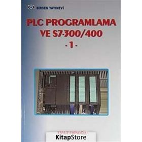 PLC PROGRAMLAMA VE S7- 300/ 400 - 1 - YAVUZ EMİNOĞLU