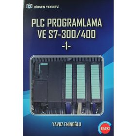 PLC PROGRAMLAMA VE S7- 300/ 400 - 1 - YAVUZ EMİNOĞLU