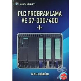 PLC PROGRAMLAMA VE S7- 300/ 400 - 1 - YAVUZ EMİNOĞLU