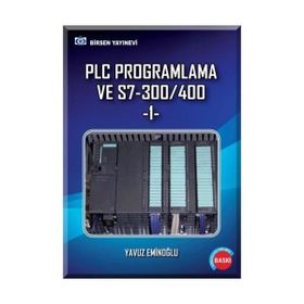 PLC PROGRAMLAMA VE S7- 300/ 400 - 1 - YAVUZ EMİNOĞLU