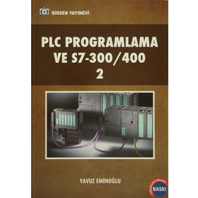 PLC PROGRAMLAMA VE S7- 300/ 400 - 2 - YAVUZ EMİNOĞLU