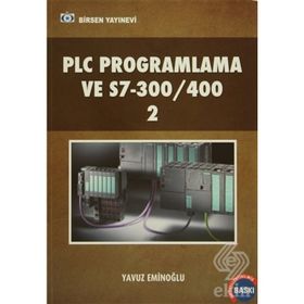 PLC PROGRAMLAMA VE S7- 300/ 400 - 2 - YAVUZ EMİNOĞLU
