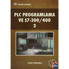 PLC PROGRAMLAMA VE S7- 300/ 400 - 2 - YAVUZ EMİNOĞLU