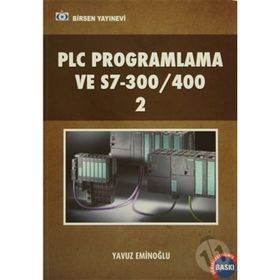 PLC PROGRAMLAMA VE S7- 300/ 400 - 2 - YAVUZ EMİNOĞLU