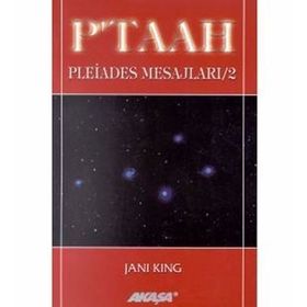 PLEIADES MESAJLARI 2: P'TAAH - JANI KING