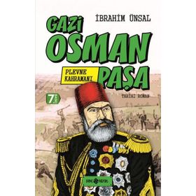 PLEVNE KAHRAMANI - GAZI OSMAN PAŞA - İBRAHIM ÜNSAL