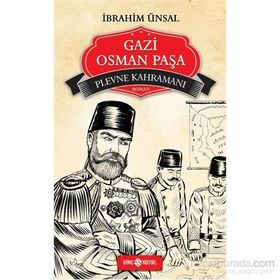 PLEVNE KAHRAMANI - GAZI OSMAN PAŞA - İBRAHIM ÜNSAL