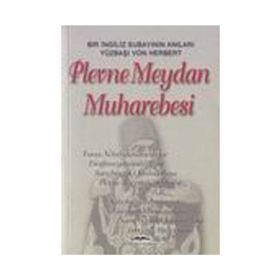 PLEVNE MEYDAN MUHAREBESI BIR İNGİLİZ SUBAYININ ANILARI - VON HERBERT