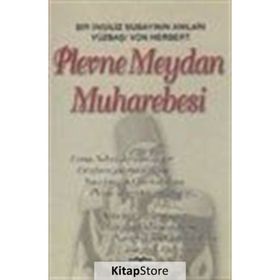 PLEVNE MEYDAN MUHAREBESI BIR İNGİLİZ SUBAYININ ANILARI - VON HERBERT