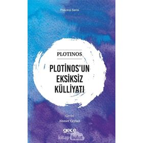 Plotinos`un Eksiksiz Külliyatı - Plotinos