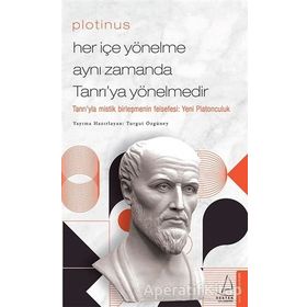 Plotinus Her İçe Yönelme Aynı Zamanda Tanrı'ya Yönelmedir Destek Yayınları