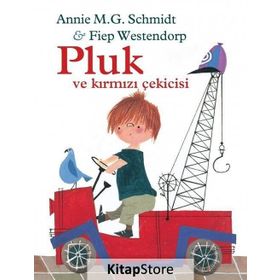 Pluk Ve Kırmızı Çekicisi - Annie M. G. Schmidt - Fiep Westendorp