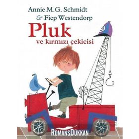 Pluk Ve Kırmızı Çekicisi - Annie M. G. Schmidt - Fiep Westendorp
