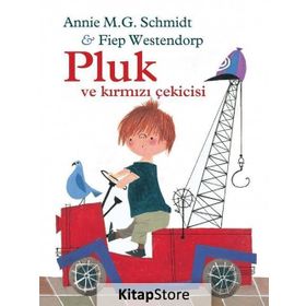 Pluk Ve Kırmızı Çekicisi - Annie M. G. Schmidt - Fiep Westendorp
