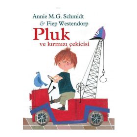 Pluk Ve Kırmızı Çekicisi - Annie M. G. Schmidt - Fiep Westendorp