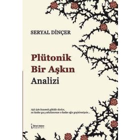 Plütonik Bir Aşkın Analizi - Seryal Dinçer
