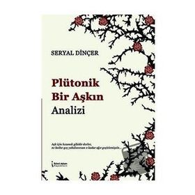 Plütonik Bir Aşkın Analizi - Seryal Dinçer