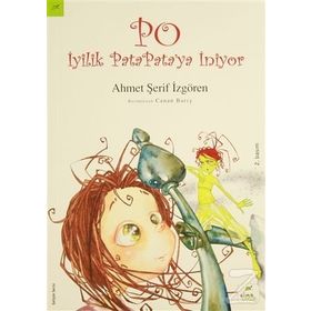 Po : İyilik PataPata'ya İniyor - Ahmet Şerif İzgören