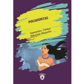 Pocahontas - İspanyolca Türkçe Bakışımlı Hikayeler