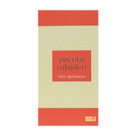 POETIKA RUBAILERI - BEKIR OĞUZBAŞARAN