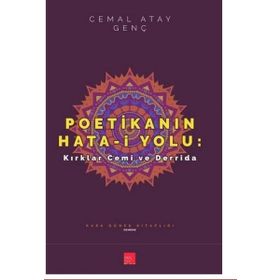 Poetikanın Hata-i Yolu Kırklar Cemi ve Derrida - Cemal Atay Genç