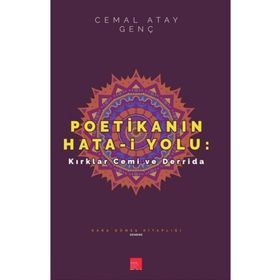 Poetikanın Hata-i Yolu Kırklar Cemi ve Derrida - Cemal Atay Genç