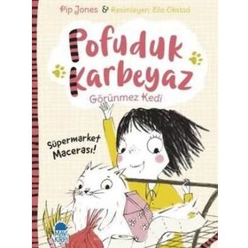 Pofuduk Karbeyaz - Süpermarket Macerası! / Pip Jones / Mavi Kirpi Yayınları