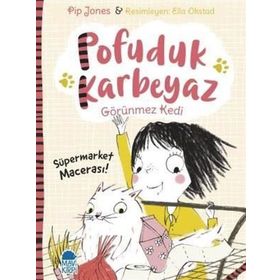 Pofuduk Karbeyaz - Süpermarket Macerası! / Pip Jones / Mavi Kirpi Yayınları