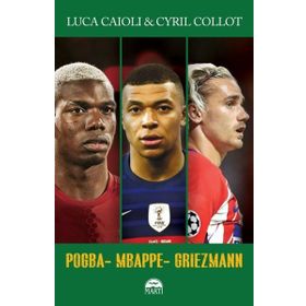 Pogba - Mbappe - Griezmann - Luca Caioli & Cyril Collot