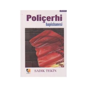 Poliçerhi Hapishanesi - Sadık Tekin