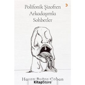 Polifonik Şizofren Arkadaşımla Sohbetler - Hasan Buğra Çoban