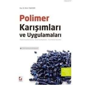 POLIMER KARIŞIMLARI VE UYGULAMALARI POLIMER KARIŞIMLARINA GIRIŞ KARIŞTIRMA EKIPMANLARI TICARI POLIMER KARIŞIMLARI - MÜNIR TAŞDEMIR