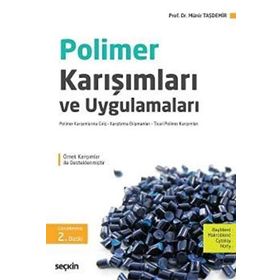 POLIMER KARIŞIMLARI VE UYGULAMALARI POLIMER KARIŞIMLARINA GIRIŞ KARIŞTIRMA EKIPMANLARI TICARI POLIMER KARIŞIMLARI - MÜNIR TAŞDEMIR