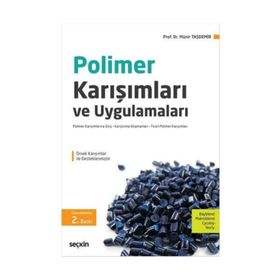POLIMER KARIŞIMLARI VE UYGULAMALARI POLIMER KARIŞIMLARINA GIRIŞ KARIŞTIRMA EKIPMANLARI TICARI POLIMER KARIŞIMLARI - MÜNIR TAŞDEMIR