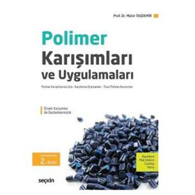 POLIMER KARIŞIMLARI VE UYGULAMALARI POLIMER KARIŞIMLARINA GIRIŞ KARIŞTIRMA EKIPMANLARI TICARI POLIMER KARIŞIMLARI - MÜNIR TAŞDEMIR