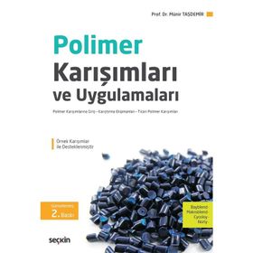 POLIMER KARIŞIMLARI VE UYGULAMALARI POLIMER KARIŞIMLARINA GIRIŞ KARIŞTIRMA EKIPMANLARI TICARI POLIMER KARIŞIMLARI - MÜNIR TAŞDEMIR
