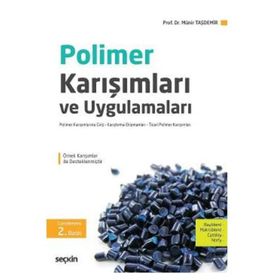 POLIMER KARIŞIMLARI VE UYGULAMALARI POLIMER KARIŞIMLARINA GIRIŞ KARIŞTIRMA EKIPMANLARI TICARI POLIMER KARIŞIMLARI - MÜNIR TAŞDEMIR