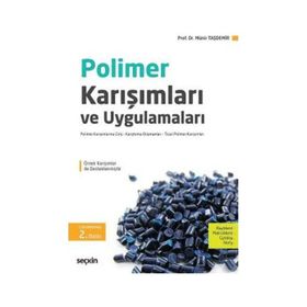 POLIMER KARIŞIMLARI VE UYGULAMALARI POLIMER KARIŞIMLARINA GIRIŞ KARIŞTIRMA EKIPMANLARI TICARI POLIMER KARIŞIMLARI - MÜNIR TAŞDEMIR