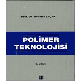 Polimer Teknolojisi - Mehmet Saçak