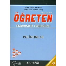 POLINOMLAR KONU ANLATIMLI ÖĞRETEN MATEMATIK FASIKÜLLERI - GÜRAY KÜÇÜK
