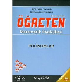 POLINOMLAR KONU ANLATIMLI ÖĞRETEN MATEMATIK FASIKÜLLERI - GÜRAY KÜÇÜK