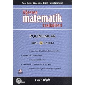 POLINOMLAR KONU ANLATIMLI ÖĞRETEN MATEMATIK FASIKÜLLERI - GÜRAY KÜÇÜK