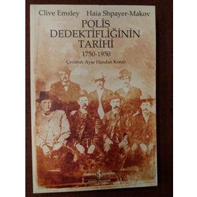POLIS DEDEKTİFLİĞİNİN TARIHI - CLIVE EMSLEY;HAIA SHPAYER-MAKOV