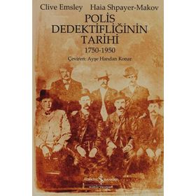POLIS DEDEKTİFLİĞİNİN TARIHI - CLIVE EMSLEY;HAIA SHPAYER-MAKOV