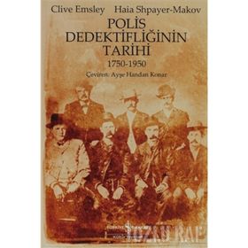 POLIS DEDEKTİFLİĞİNİN TARIHI - CLIVE EMSLEY;HAIA SHPAYER-MAKOV