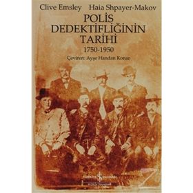 POLIS DEDEKTİFLİĞİNİN TARIHI - CLIVE EMSLEY;HAIA SHPAYER-MAKOV
